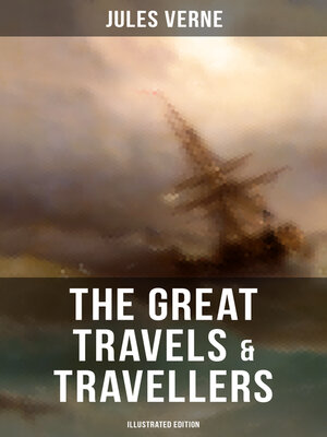 cover image of The Great Travels & Travellers (Illustrated Edition)